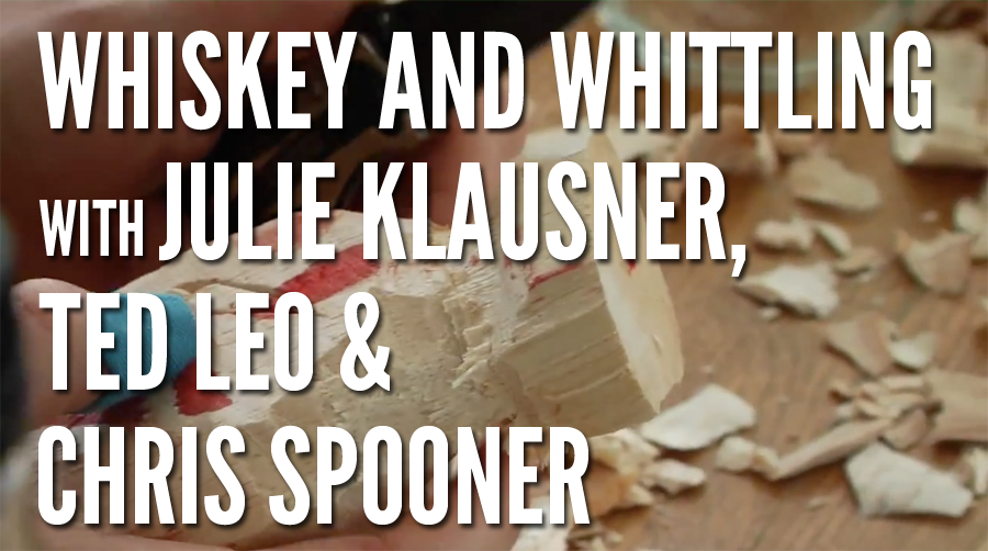 Whiskey & Whittling, caught on video