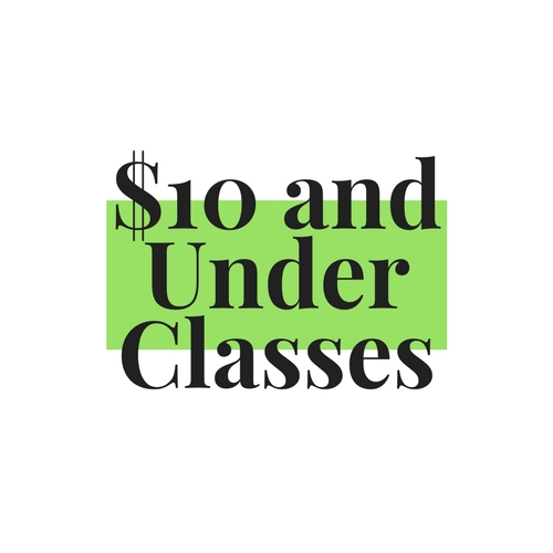 $10 and Under Classes: May + June 2017