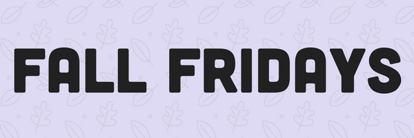 Fall Friday Afternoon Sessions