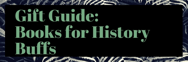 Gift Guide: Books for History Lovers
