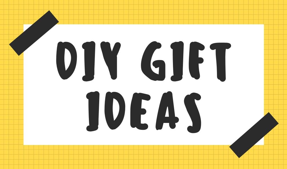 DIY Gift Ideas!